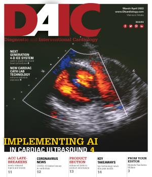 March/April 2022 digital edition of Diagnostic and Interventional Cardiology